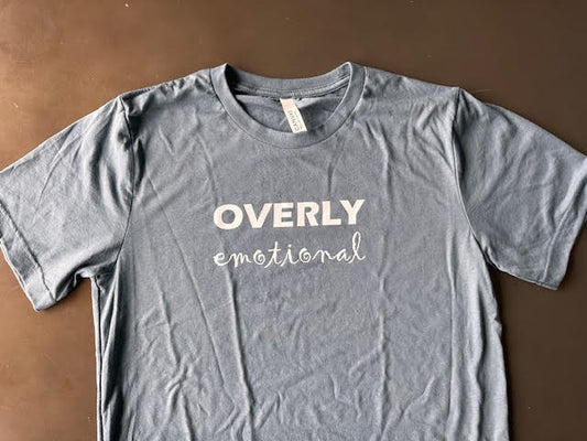 Overly Emotional T-shirt